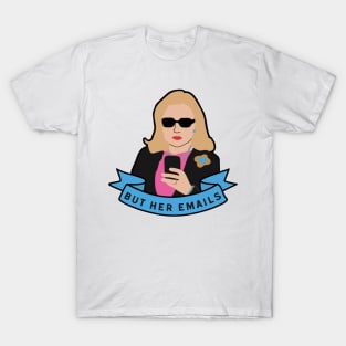 But Her Emails Merch But Her Emails T-Shirt